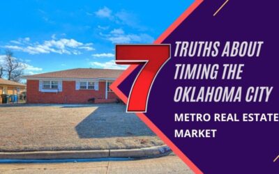 7 Truths about Timing the Oklahoma City Metro Real Estate Market